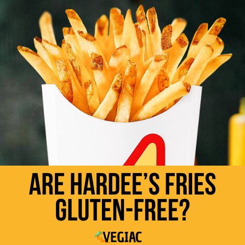 Are Hardee’s Fries Gluten-Free?