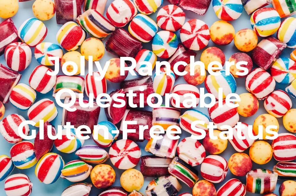 Are Jolly Ranchers Gluten-Free?