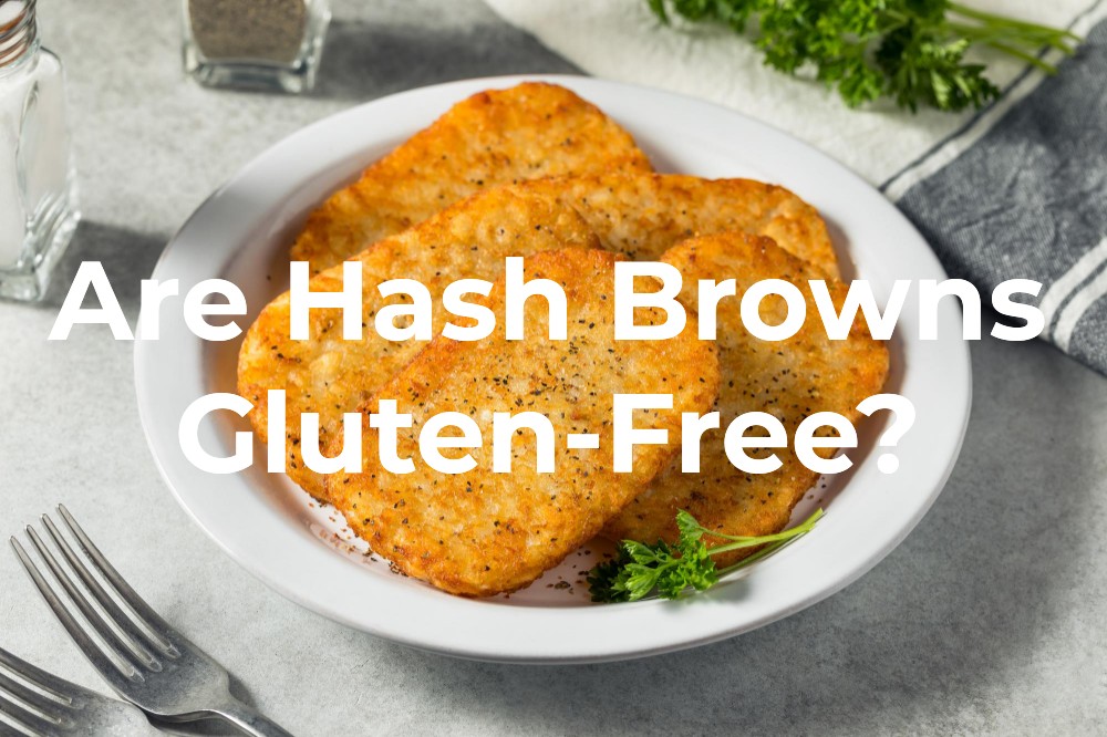 Are Hash Browns Gluten-Free? (What You Need to Know)