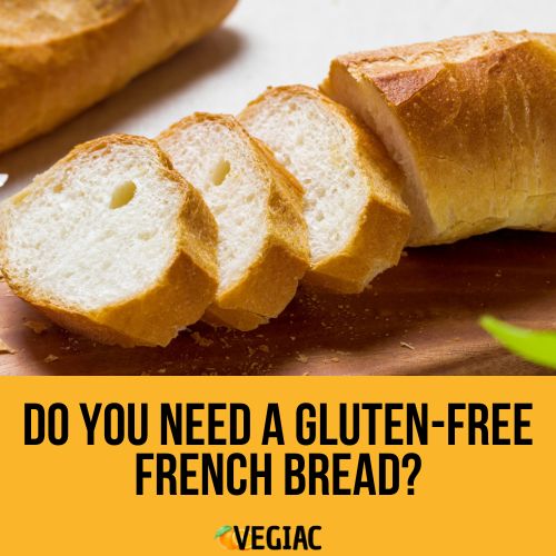 Do You Need A Gluten-free French Bread?