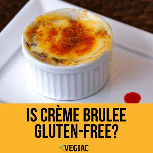Is Crème Brulee Gluten-Free?