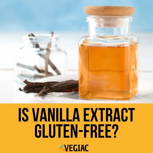 Is Vanilla Extract Gluten-Free? [Explained]