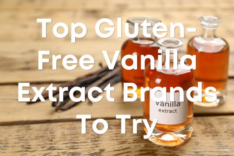 Is Vanilla Extract GlutenFree? [Explained] [Answered!] 2024