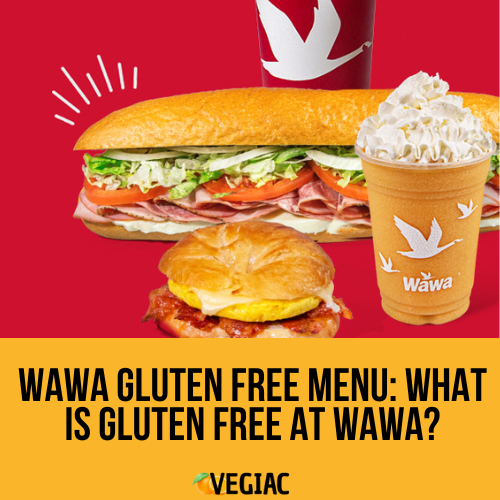 Wawa Gluten Free Menu: What Is Gluten Free at Wawa?