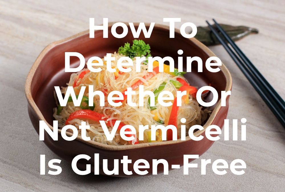 Is Vermicelli Gluten-Free?