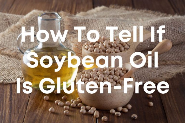 Is Soybean Oil GlutenFree? [Answered!] 2023