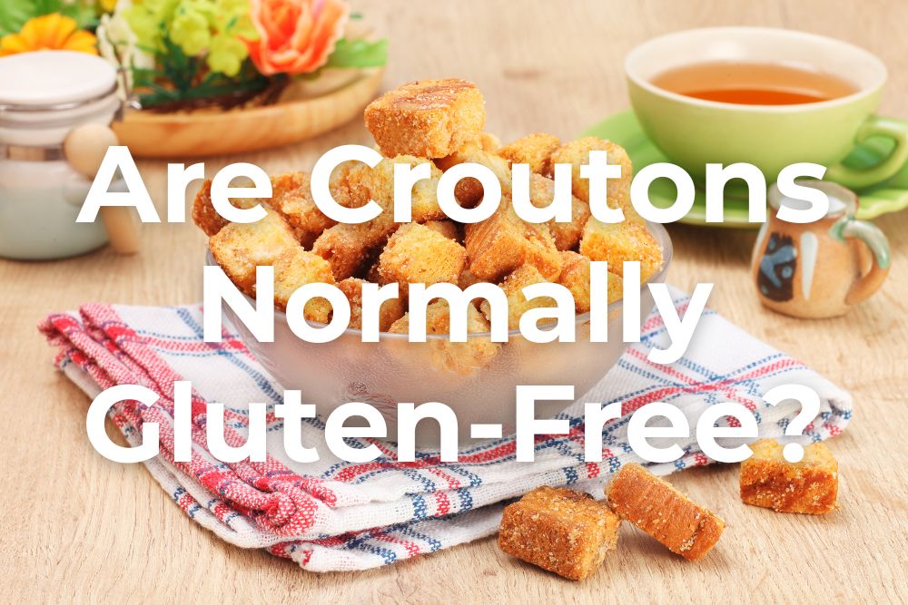 Are Croutons Gluten-Free?