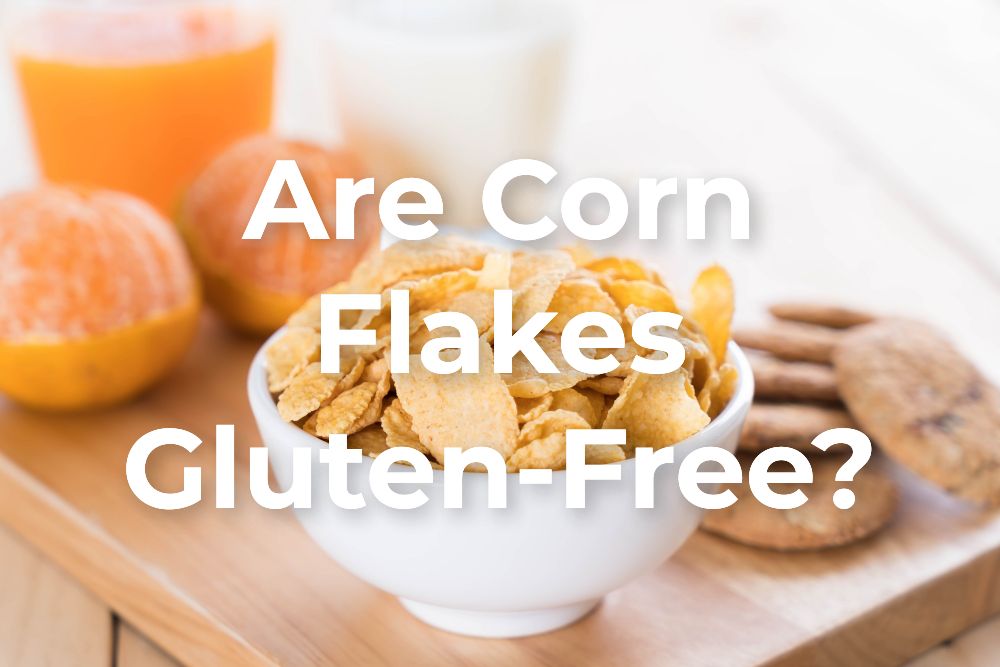 Are Corn Flakes Gluten-Free?