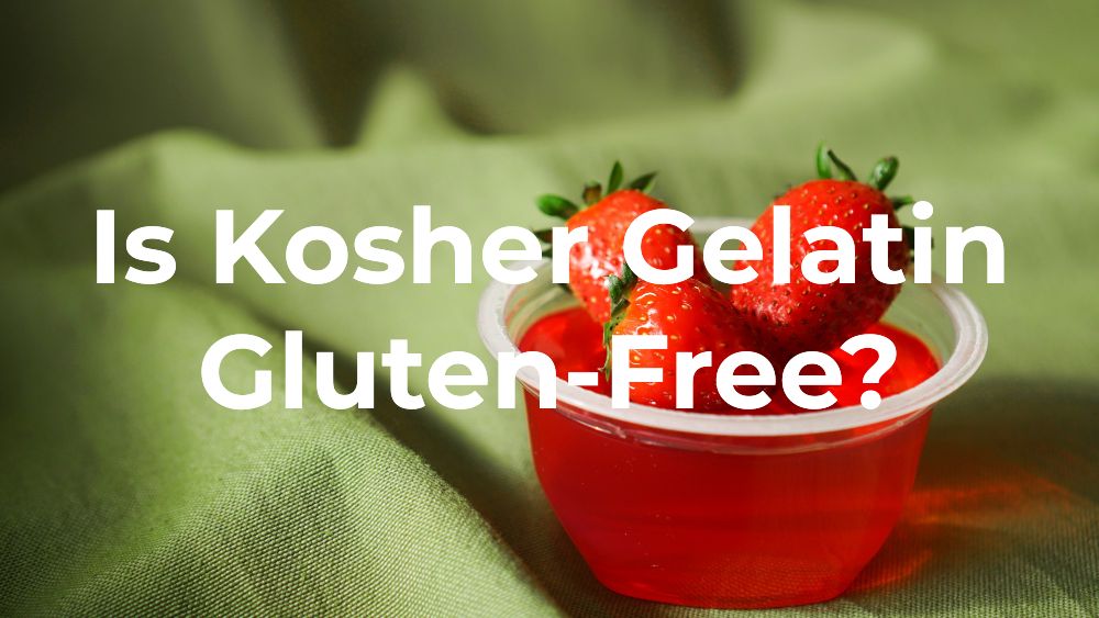 Is Kosher Gelatin Gluten-Free?