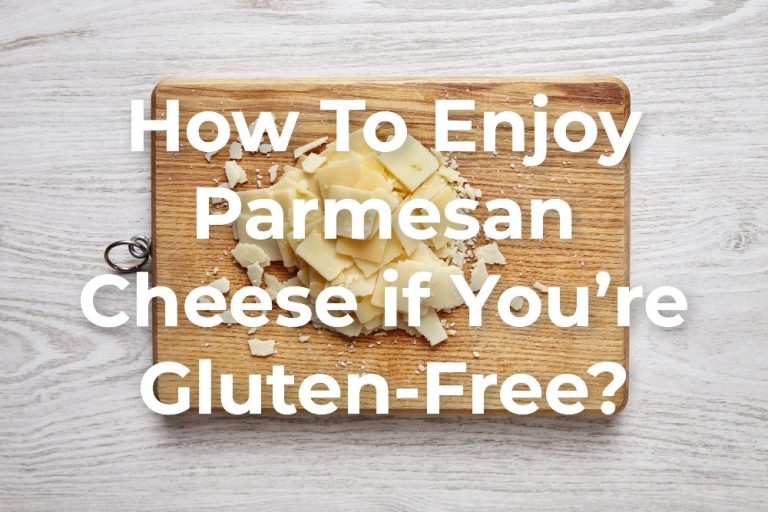 Is Parmesan Cheese GlutenFree? [Answered!] 2023
