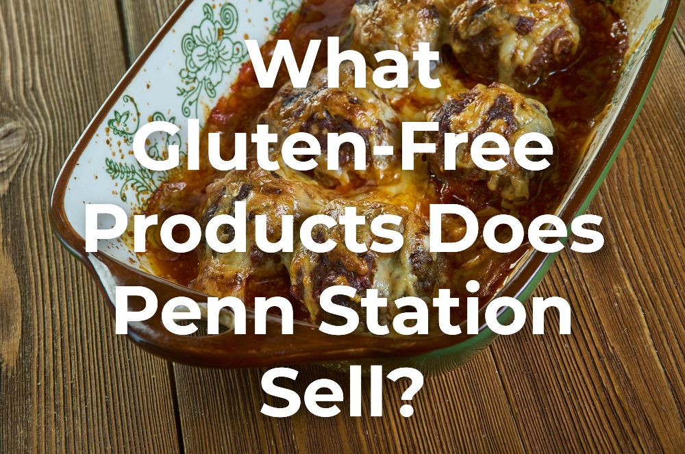 Does Penn Station Have Gluten-Free Bread?
