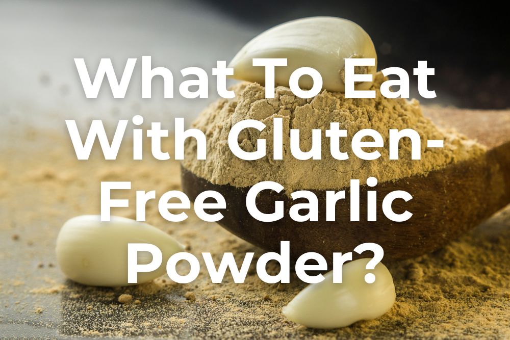 Is Garlic Powder Gluten-Free?