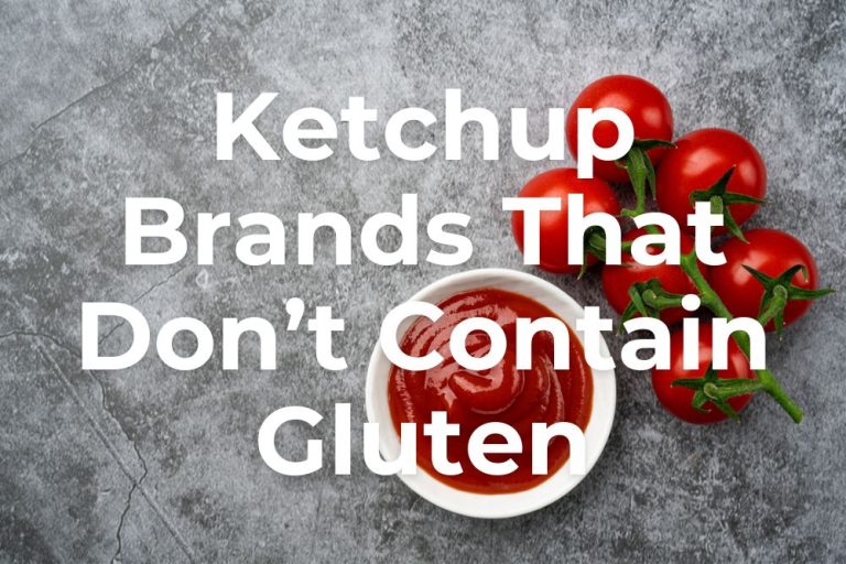 Is Ketchup GlutenFree? [Answered!] 2023