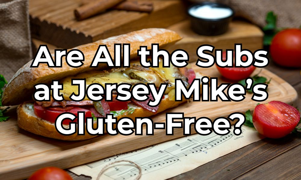 Jersey Mike's Gluten-Free Menu: What's Gluten-Free?