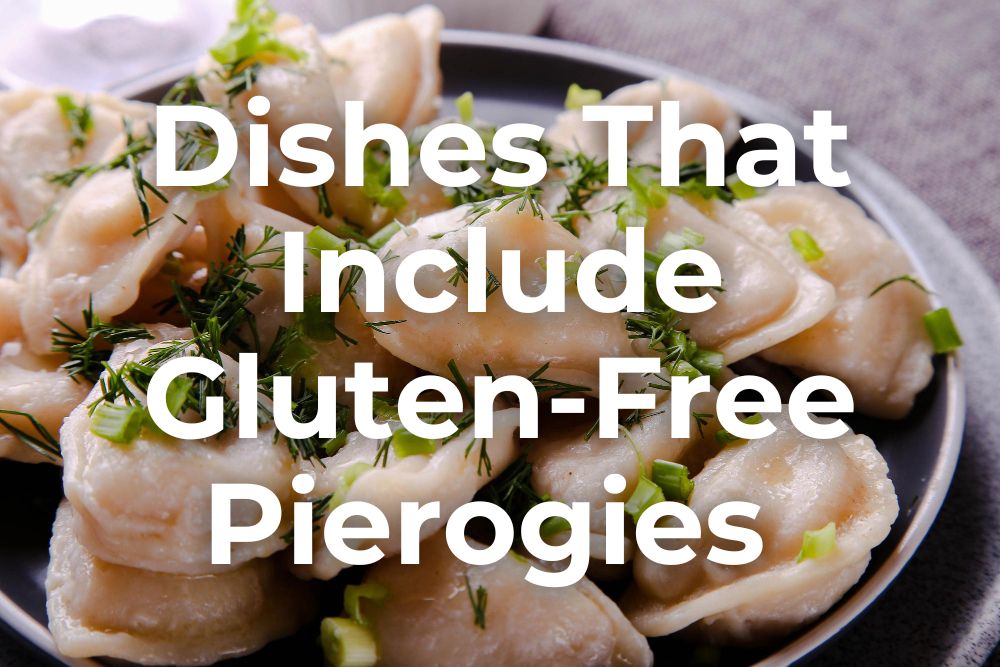 Are Pierogies Gluten-Free?