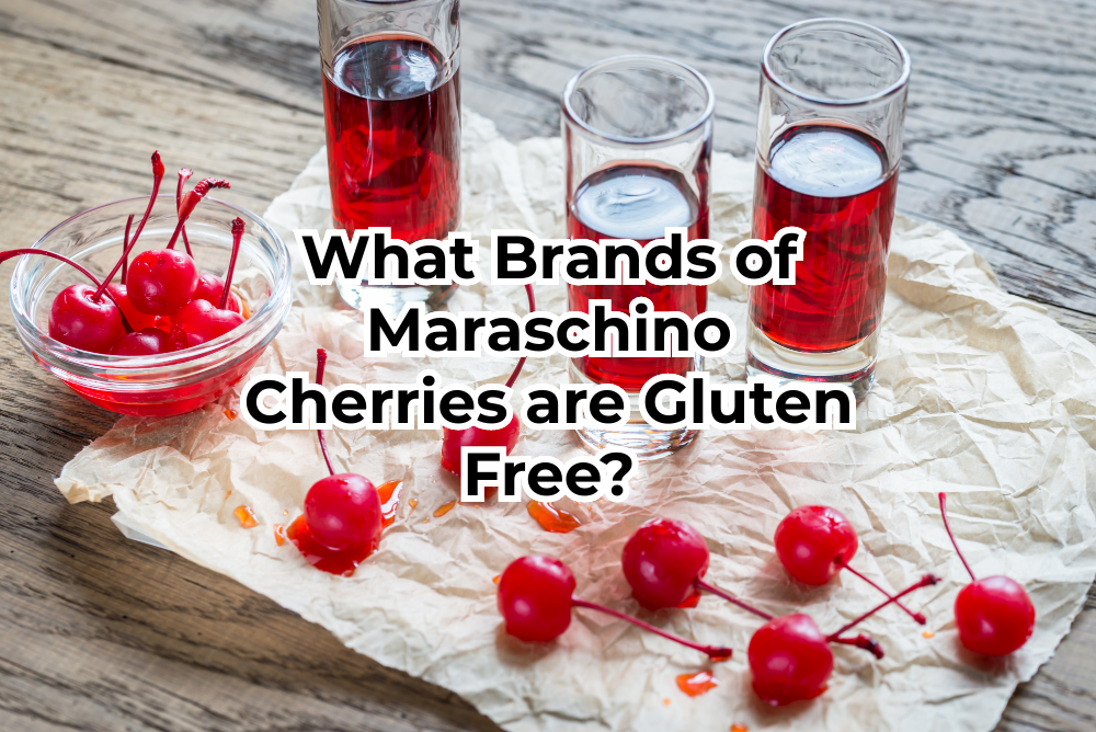 Are All Maraschino Cherries Gluten Free?