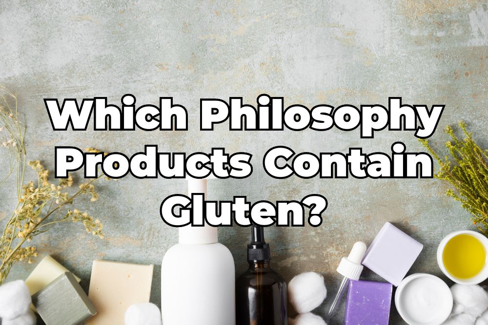 Are Philosophy Products Gluten-Free?